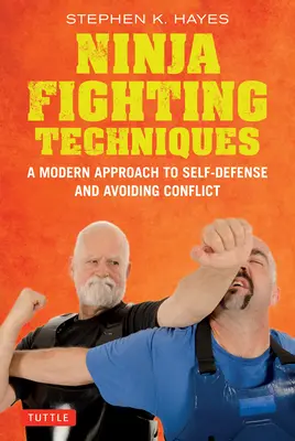Techniky boja nindžov: Prístup moderného majstra k sebaobrane a vyhýbaniu sa konfliktom - Ninja Fighting Techniques: A Modern Master's Approach to Self-Defense and Avoiding Conflict
