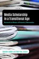 Mediálna veda v prechodnom období: Shoemaker: výskum na počesť Pamely J. Shoemaker - Media Scholarship in a Transitional Age: Research in Honor of Pamela J. Shoemaker
