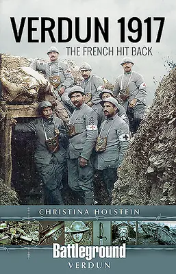 Verdun 1917: Francúzsky úder - Verdun 1917: The French Hit Back