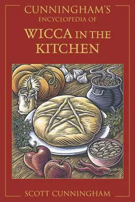 Cunninghamova encyklopédia Wicca v kuchyni - Cunningham's Encyclopedia of Wicca in the Kitchen