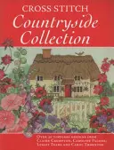 Krížom-krážom vyšívaná kolekcia Countryside: 30 nadčasových vzorov od Claire Crompton, Caroline Palmer, Lesley Teare a Carol Thornton - Cross Stitch Countryside Collection: 30 Timeless Designs from Claire Crompton, Caroline Palmer, Lesley Teare and Carol Thornton
