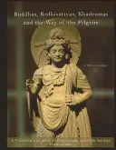 Budhovia, bódhisattvovia, Khadromovia a cesta pútnika - transformačná kniha fotografií a výstižných výrokov - Buddhas, Bodhisattvas, Khadromas & the Way of the Pilgrim - A Transformative Book of Photography & Pithy Sayings