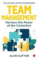 TEAM MANAGEMENT - Využite silu kolektívu - TEAM MANAGEMENT - Harness the Power of the Collective
