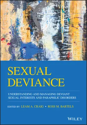 Sexuálna deviácia: Pochopenie a zvládanie deviantných sexuálnych záujmov a parafilických porúch - Sexual Deviance: Understanding and Managing Deviant Sexual Interests and Paraphilic Disorders