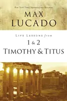 Lekcie do života z 1. a 2. listu Timotejovi a Títovi: Nestarnúca múdrosť pre mladých lídrov - Life Lessons from 1 and 2 Timothy and Titus: Ageless Wisdom for Young Leaders