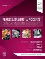 Fretky, králiky a hlodavce: Klinická medicína a chirurgia - Ferrets, Rabbits, and Rodents: Clinical Medicine and Surgery