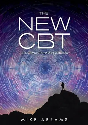 Nová CBT: Klinická evolučná psychológia - The New CBT: Clinical Evolutionary Psychology