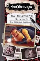 The Neighbor's Notebook (Susedov zápisník): Oficiálny sprievodca hrou (Hello Neighbor) - The Neighbor's Notebook: The Official Game Guide (Hello Neighbor)