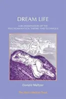 Život vo sne: Preskúmanie psychoanalytickej teórie a techniky - Dream Life: A Re-Examination of the Psychoanalytical Theory and Technique