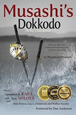 Musašiho Dokkodo (Cesta osamelého kráčania): Hľadanie moderného významu v posledných slovách svätca meča - Musashi's Dokkodo (The Way of Walking Alone): Half Crazy, Half Genius?Finding Modern Meaning in the Sword Saint's Last Words