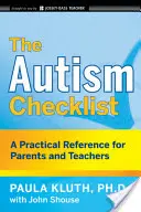 Kontrolný zoznam pre autistov: Praktická príručka pre rodičov a učiteľov - The Autism Checklist: A Practical Reference for Parents and Teachers