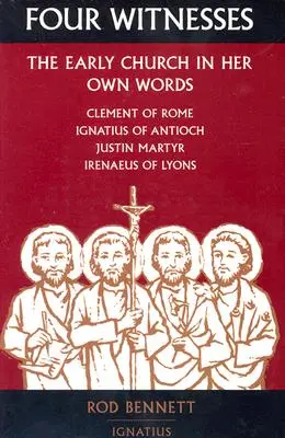 Štyria svedkovia: Raná cirkev vlastnými slovami - Four Witnesses: The Early Church in Her Own Words