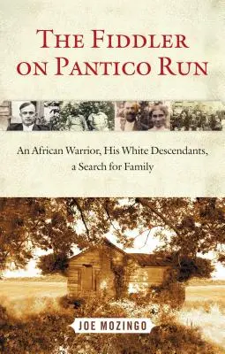 Skripaľ na Pantickom behu: Africký bojovník, jeho bieli potomkovia, hľadanie rodiny - The Fiddler on Pantico Run: An African Warrior, His White Descendants, a Search for Family