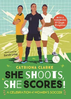 Ona strieľa, ona skóruje! Vydavateľstvo: „A Celebration of Women's Soccer“ (Oslava ženského futbalu) - She Shoots, She Scores!: A Celebration of Women's Soccer