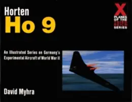 Horten Ho 9: Fotopríbeh - The Horten Ho 9: A Photo History