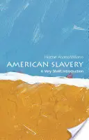 Americké otroctvo: Veľmi krátky úvod - American Slavery: A Very Short Introduction