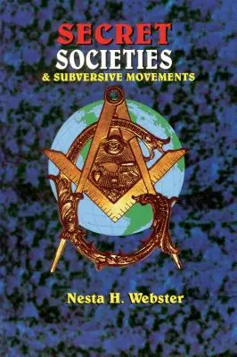 Tajné spolky a podvratné hnutia - Secret Societies & Submersive Movements