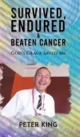 Prežili, vydržali a porazili rakovinu - Survived, Endured and Beaten Cancer