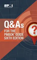Otázky a odpovede k príručke Pmbok(r) Guide Sixth Edition - Q & as for the Pmbok(r) Guide Sixth Edition