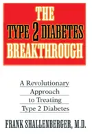 Prelom v liečbe cukrovky 2. typu: Revolučný prístup k liečbe cukrovky 2. typu - The Type 2 Diabetes Breakthrough: A Revolutionary Approach to Treating Type 2 Diabetes