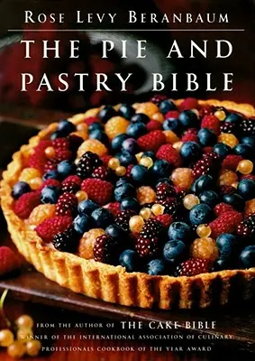 Biblia koláčov a pečiva - The Pie and Pastry Bible