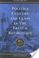 Politika, kultúra a trieda vo Francúzskej revolúcii - Politics, Culture, and Class in the French Revolution