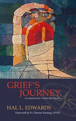 Cesta smútku: Spoločník pre priateľov, ktorí smútia - Grief's Journey: A Companion for Friends Who Mourn