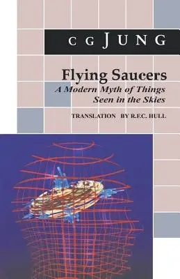 Lietajúce taniere: Moderný mýtus o veciach videných na oblohe. (Zo zväzkov 10 a 18 Zbieraných spisov) - Flying Saucers: A Modern Myth of Things Seen in the Sky. (from Vols. 10 and 18, Collected Works)