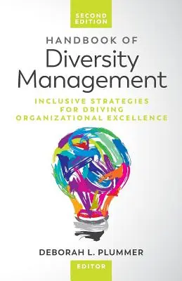 Príručka riadenia rozmanitosti: Inkluzívne stratégie na dosiahnutie organizačnej dokonalosti - Handbook of Diversity Management: Inclusive Strategies for Driving Organizational Excellence