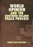 Svetová mienka a mierový proces v Severnom Írsku - World Opinion and the Northern Ireland Peace Process