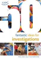 50 fantastických nápadov na vyšetrovanie - 50 Fantastic Ideas for Investigations