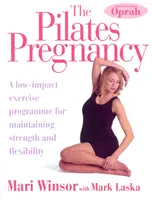 Pilates v tehotenstve - cvičebný program s nízkou záťažou na udržanie sily a flexibility - Pilates Pregnancy - A low-impact excercise programme for maintaining strength and flexibility