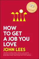 Ako získať prácu, ktorá vás baví, vydanie 2019 - 2020 - How to Get a Job You Love, 2019 - 2020 Edition