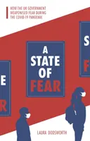 Stav strachu - Ako vláda Spojeného kráľovstva využila strach počas pandémie Covid-19 - State of Fear - How the UK government weaponised fear during the Covid-19 pandemic