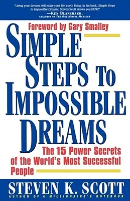 Jednoduché kroky k nesplniteľným snom: 15 tajomstiev moci najúspešnejších ľudí na svete - Simple Steps to Impossible Dreams: The 15 Power Secrets of the World's Most Successful People