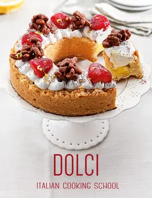 Škola talianskej kuchyne: Dolci - Italian Cooking School: Dolci