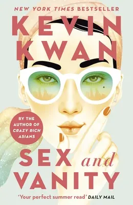 Sex a márnivosť - od autora bestselleru Šialene bohatí Ázijci - Sex and Vanity - from the bestselling author of Crazy Rich Asians