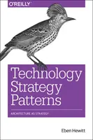 Vzory technologickej stratégie: Architektúra ako stratégia - Technology Strategy Patterns: Architecture as Strategy