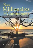 Od milionárov k obyčajným ľuďom: História štátneho parku Jekyll Island - From Millionaires to Commoners: The History of Jekyll Island State Park