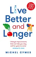 Žiť lepšie a dlhšie - Live Better and Longer