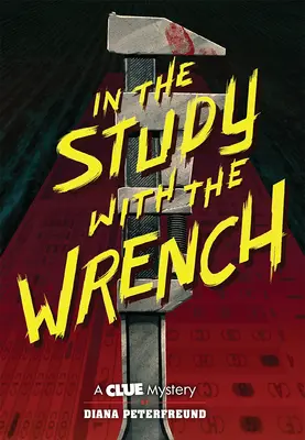 V štúdiu s kľúčom: Záhada s kľúčom, kniha druhá - In the Study with the Wrench: A Clue Mystery, Book Two