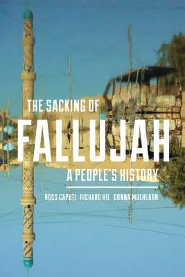 The Sacking of Fallujah: Vyprázdnenie mesta Falluhja: ľudová história - The Sacking of Fallujah: A People's History