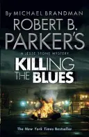 Robert B. Parker: Zabíjanie blues - román Jesseho Stonea - Robert B. Parker's Killing the Blues - A Jesse Stone Novel