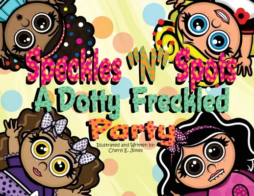 Škvrny a škvrny: Bodkovaný večierok s pehami - Speckles N Spots: A Dotty Freckled Party