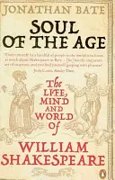 Duša veku - Život, myseľ a svet Williama Shakespeara - Soul of the Age - The Life, Mind and World of William Shakespeare
