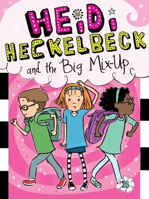 Heidi Heckelbecková a veľká zámena, 18 - Heidi Heckelbeck and the Big Mix-Up, 18