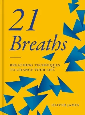 21 nádychov: Dýchacie techniky, ktoré zmenia váš život - 21 Breaths: Breathing Techniques to Change Your Life