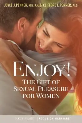 Užite si to! Dar sexuálnej rozkoše pre ženy - Enjoy!: The Gift of Sexual Pleasure for Women