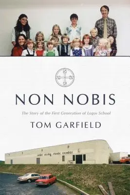 Non Nobis: Príbeh prvej generácie školy Logos - Non Nobis: The Story of the First Generation of Logos School