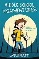 Nešťastné príhody na strednej škole - Middle School Misadventures